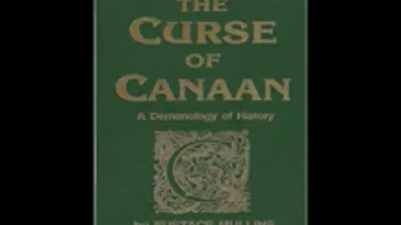 Eustace Mullins' The Curse of Canaan A Demonology of History - Chapter 1 - The War Against Shem