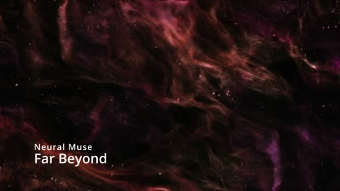 Neural Muse- Far Beyond