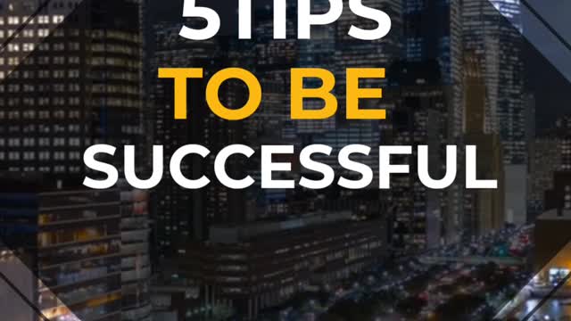 5Tips to be successful