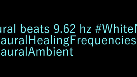 binaural_beats_9.62hz_AudioSphereTherapy AudioSphereSoothing BinauralMindSerenity