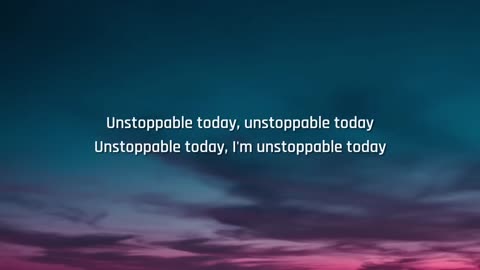 Sia - Unstoppable (Lyrics)