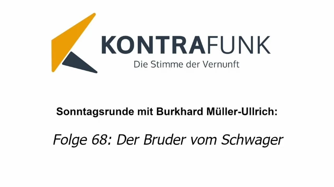 Die Sonntagsrunde mit Burkhard Müller-Ullrich - Folge 68: Der Bruder vom Schwager (reupload)