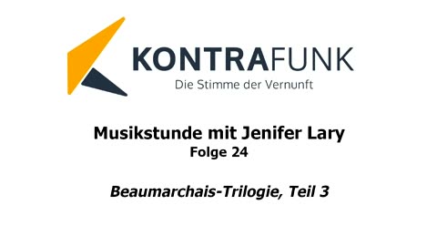 Musikstunde - Folge 24 mit Jenifer Lary: "Beaumarchais-Trilogie", Teil 3