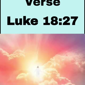 Daily Bible Verse - Luke 18:27