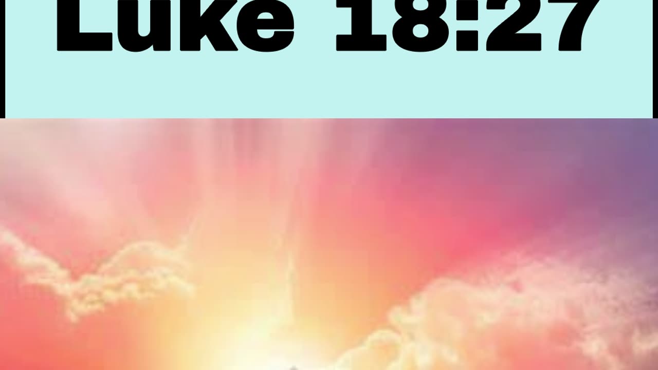 Daily Bible Verse - Luke 18:27