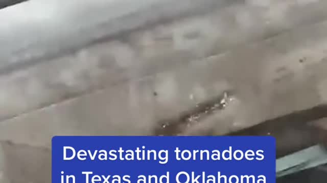 Devastating tornadoes in Texas and Oklahoma