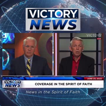 VICTORY News 6/23/22 - 4 p.m.CT: You Have the Right Kind of Heart (David Barton)