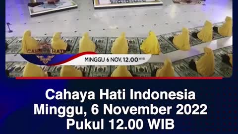 Cahaya Hati IndonesiaMinggu, 6 November 2022Pukul 12.00 WIB