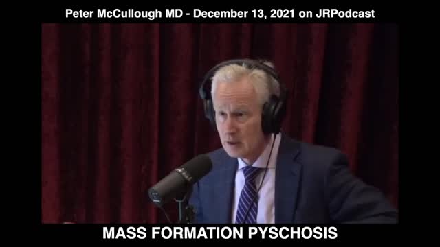 Dr Peter McCullough - Mass Formation Psychosis