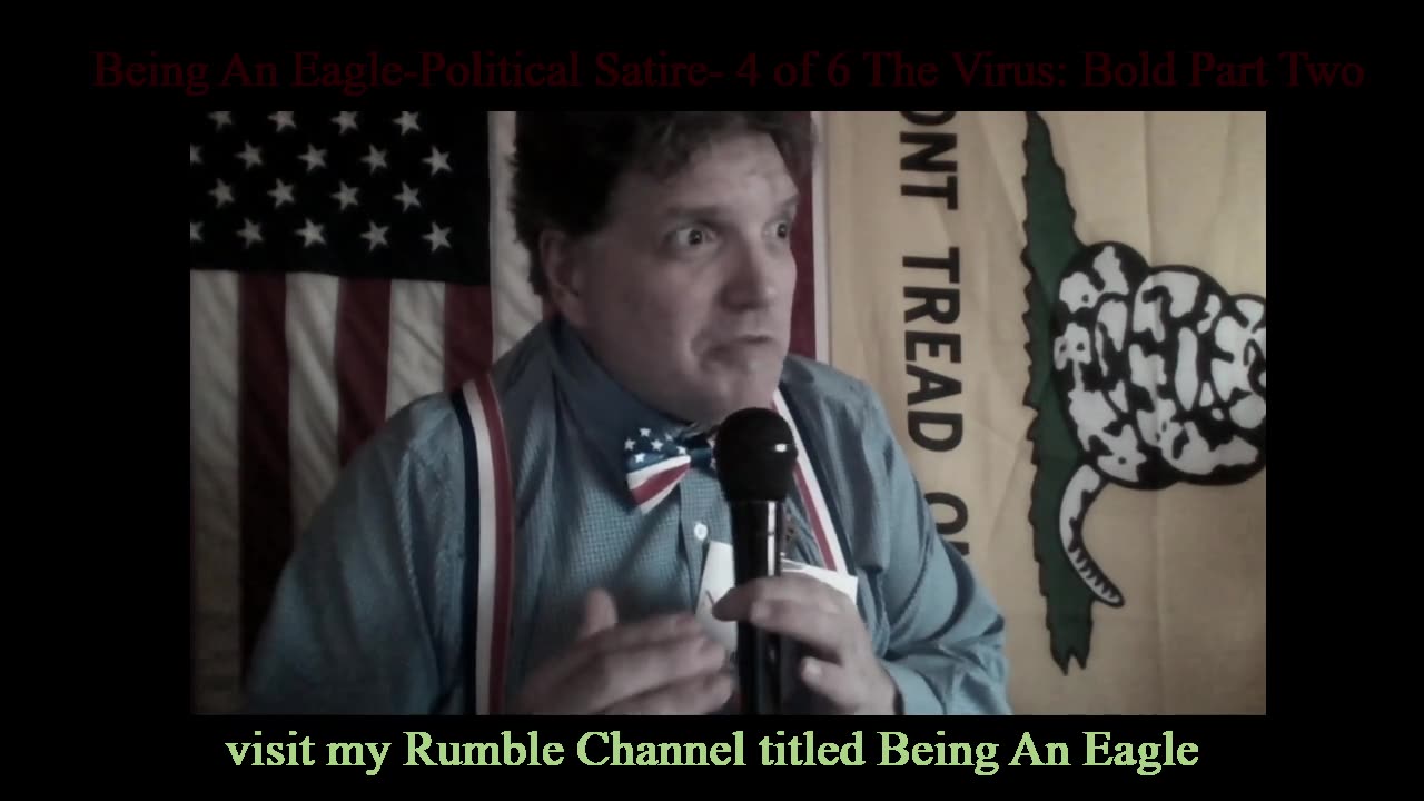 Being An Eagle-Political Satire- 4 of 6 The Virus: Bold Part Two