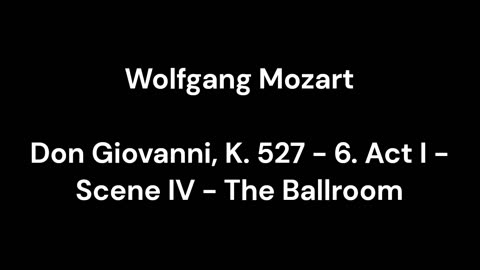 Don Giovanni, K. 527 - 6. Act I - Scene IV - The Ballroom