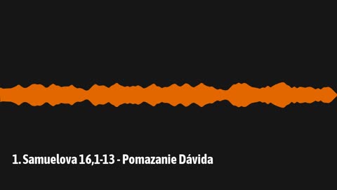 1. Samuelova 16,1-13 - Pomazanie Dávida