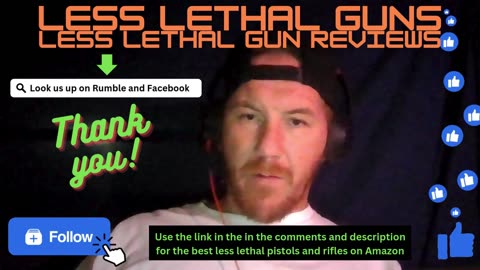 Check Out "Less Lethal Guns" Less Lethal Gun Reviews on Facebook & Rumble