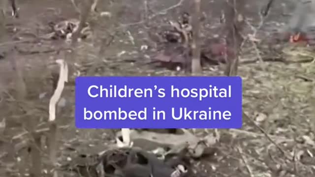 Children's hospital bombed in Ukraine