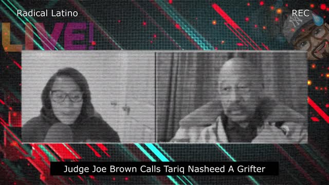 Judge Joe Brown Calls Tariq Nasheed A Grifter