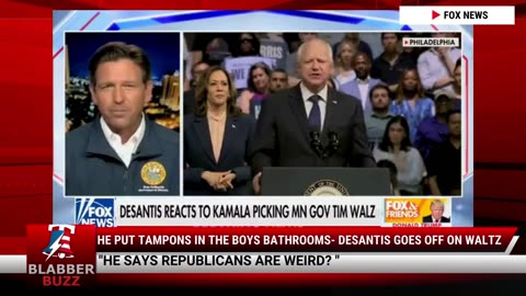 He Put Tampons In The Boys Bathrooms- DeSantis Goes Off On Waltz