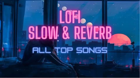 All Top Songs | Sad Broken Song Mashup [ Slowed + Reverb ]