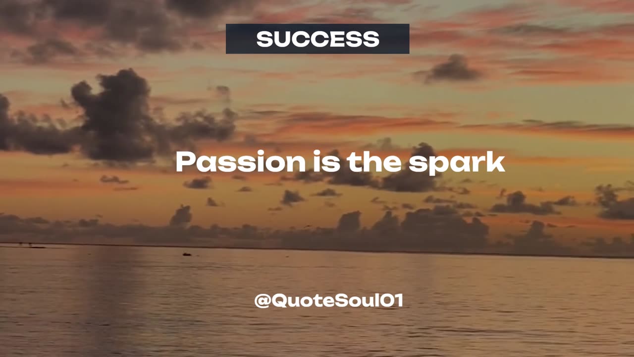 Passion is the spark