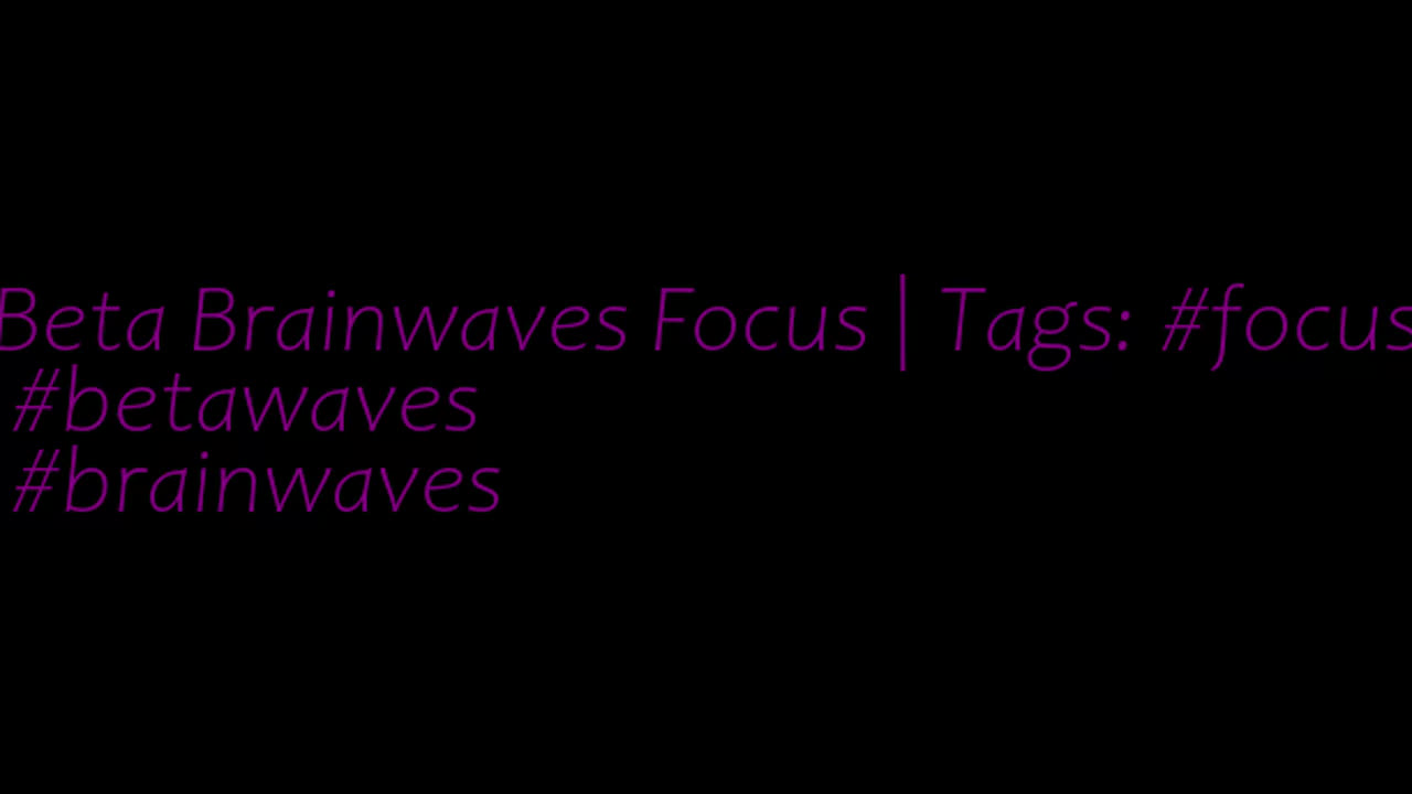 beta_brainwaves_focus_20Hz__focus_ _betawaves_ _brainwaves_17116084433035624