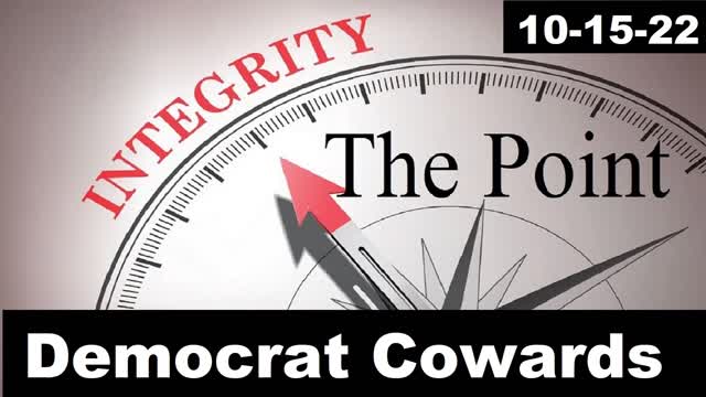 Democrat Cowards | The Point