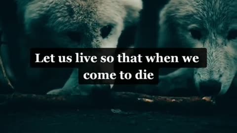 Let Us Live So That When , Sad Quote