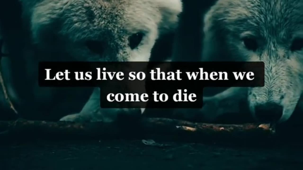 Let Us Live So That When , Sad Quote