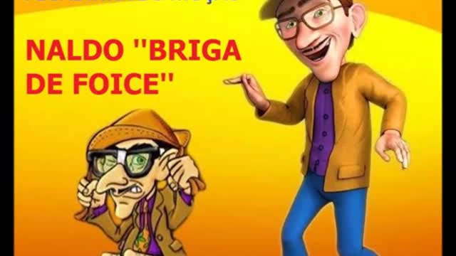 PEGADINHA DO MUÇÃO- NALDO ''BRIGA DE FOICE'