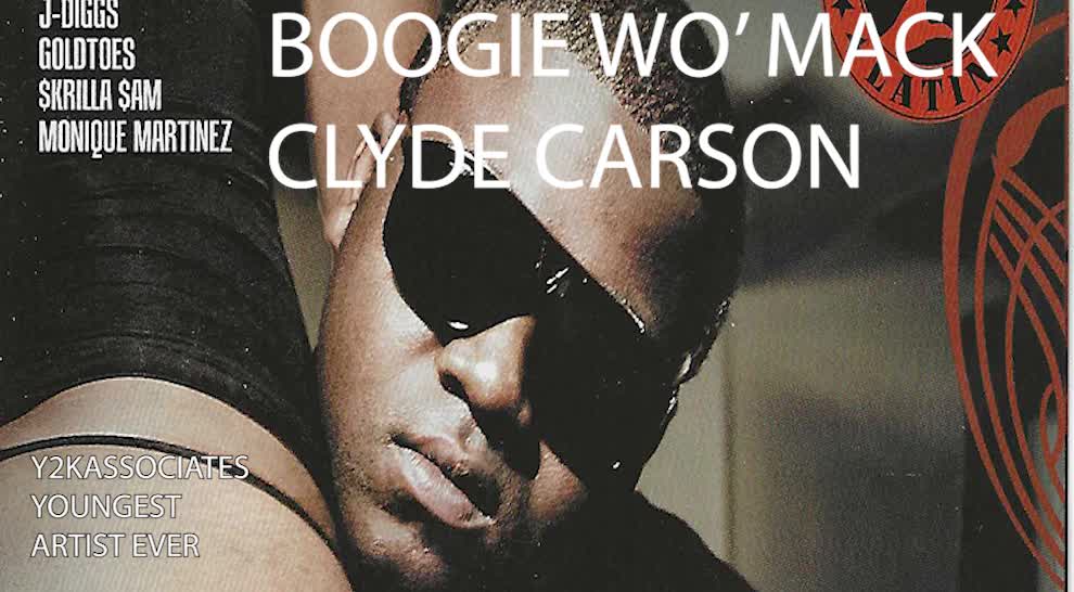 BOOGIE WO' MACK CLYDE CARSON