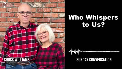 “Who Whispers to Us?” | Sunday Conversation 3/10/2024