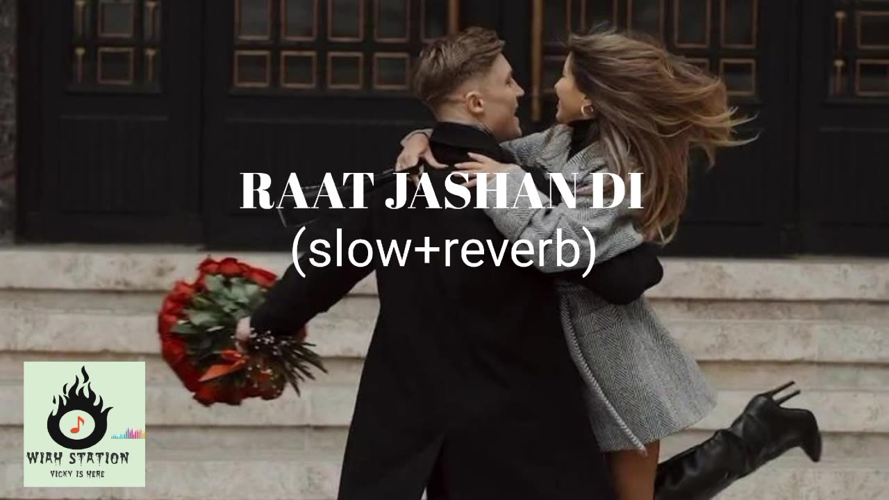 Raat jashan di full Punjabi song (slow reverb?by Wiah Station