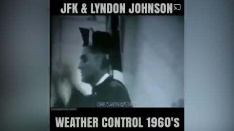 JFK & LBJ Wanted To Predict & Control The Weather