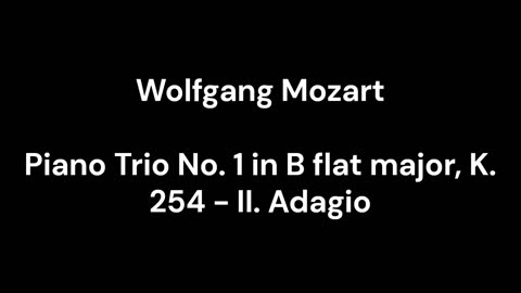 Piano Trio No. 1 in B flat major, K. 254 - II. Adagio