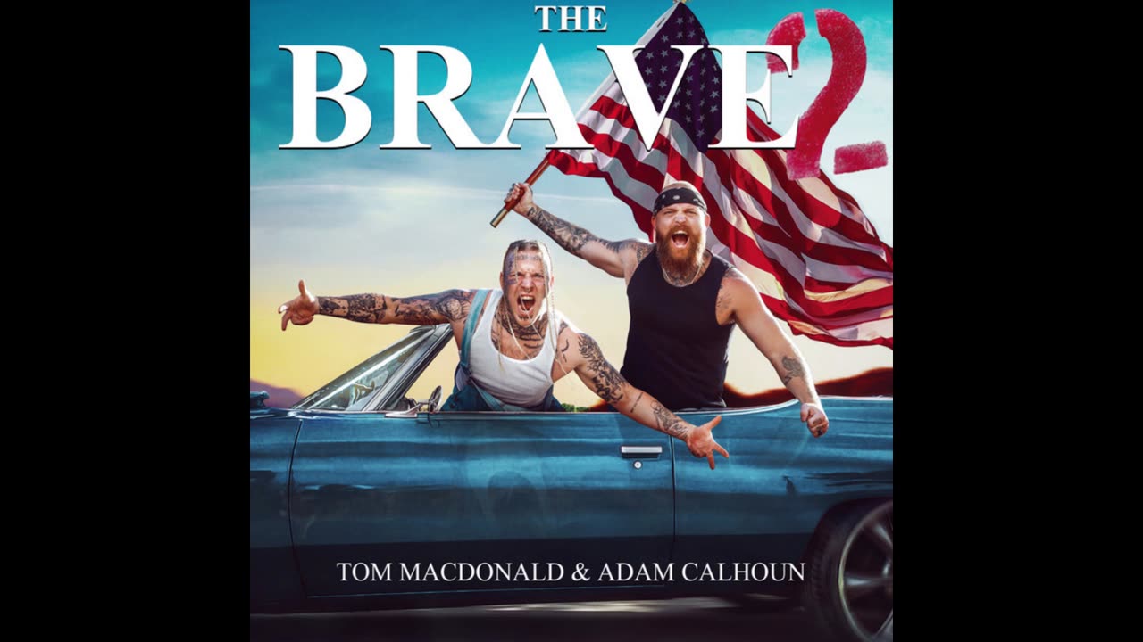 Tom Macdonald & Adam Calhoun- The Brave 2 Mixtape