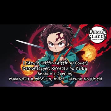 [Stewie Griffin AI Cover] Demon Slayer Season 3 OP MAN WITH A MISSION, milet - Kizuna no Kiseki
