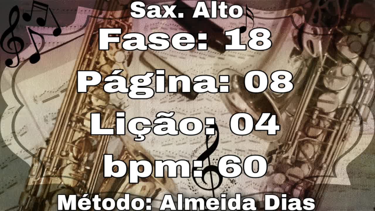 Fase: 18 Página: 08 Lição: 04 - Sax. Alto [60 bpm]
