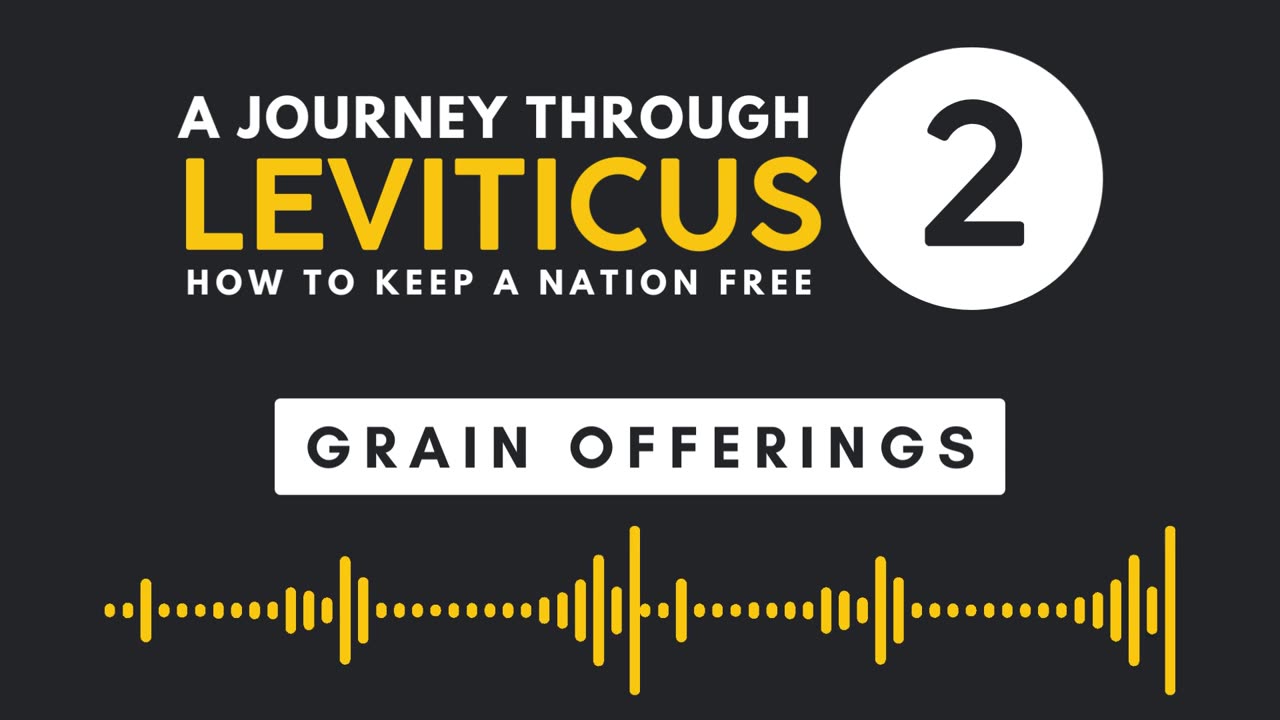 Leviticus 2: Grain Offerings… yay!