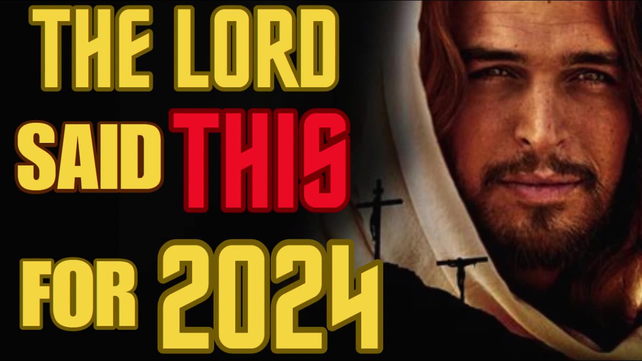 THE LORD SAID THIS FOR 2024