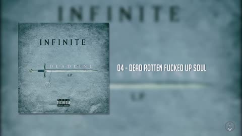 04 - Infinite - Dead Rotten Fucked Up Soul [Deadline LP]