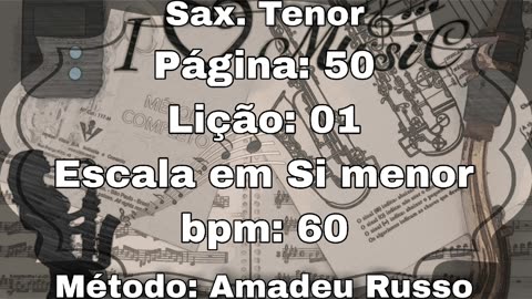 Página: 50 Lição: 01 Escala em Si menor - Sax. Tenor [60 bpm]