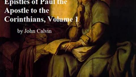 Commentary on the Epistles of Paul the Apostle to the Corinthians, Volume 1 by John CALVIN Part 2_3