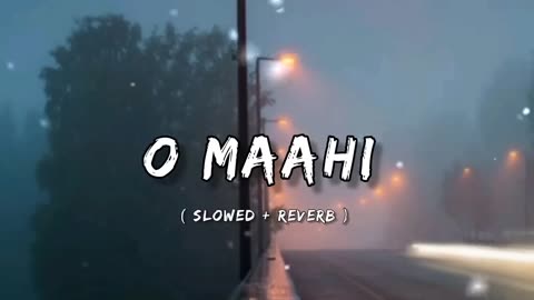 O maahi ( slowed+reverse ) song