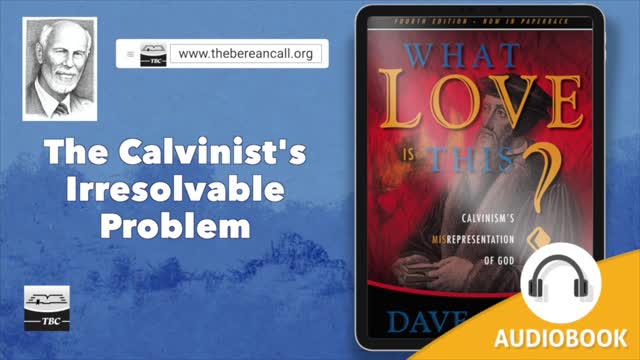 The Calvinist's Irresolvable Problem: Chapter 23