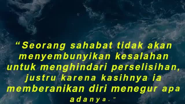 “Seorang sahabat tidak akan menyembunyikan kesalahan untuk menghindari perselisihan