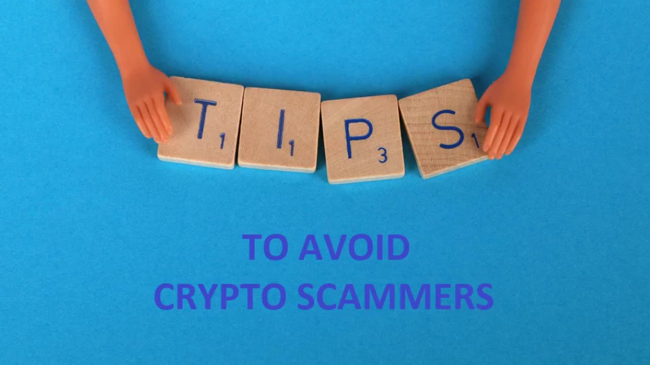 TIPS TO OUTSMART THE CRYPTO SCAMMERS!