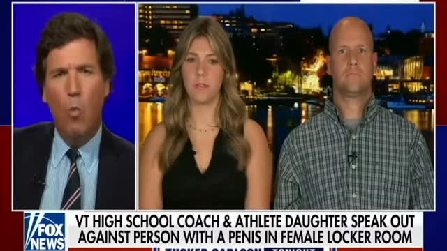 Tucker Carlson tonight:Father and daughter speak out after trans female changed in girls locker room