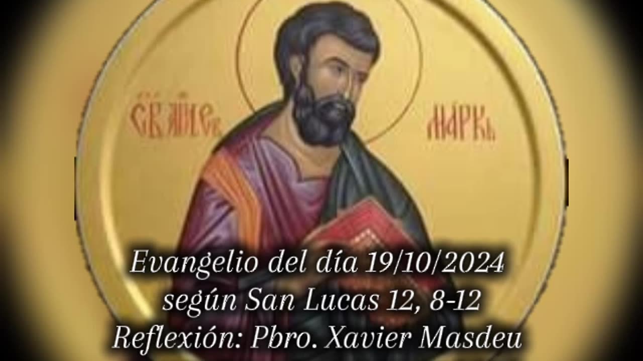 Evangelio del día 19/10/2024 según San Lucas 12, 8-12 - Pbro. Xavier Masdeu