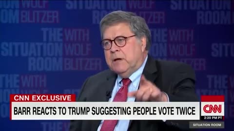 Barr reacting to trumps suggestion people vote twice