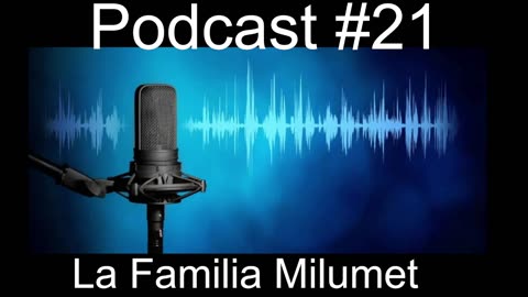 Podcast #21 La Familia Milumet