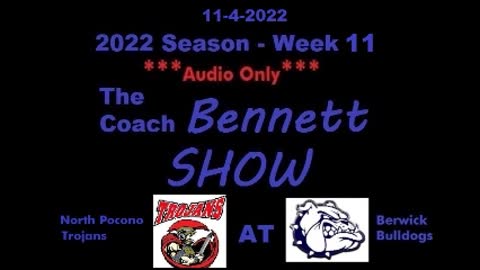 11-4-2022 - ***AUDIO ONLY*** - The Coach Bennett Show - 2022 Season Week 11