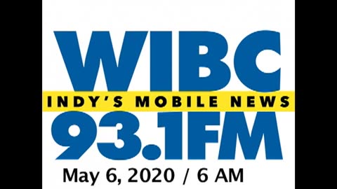 May 6, 2020 - Indianapolis 6 AM Update / WIBC